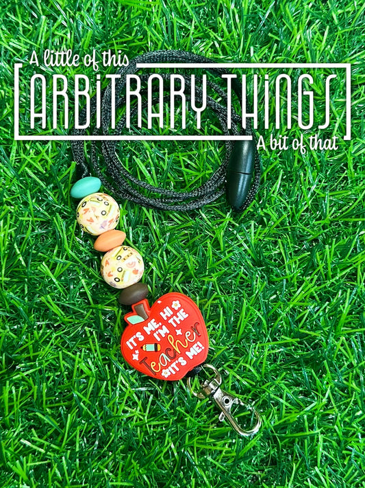 It’s Me, I’m the Teacher Lanyard